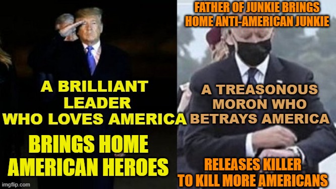 FATHER OF JUNKIE BRINGS HOME ANTI-AMERICAN JUNKIE; BRINGS HOME AMERICAN HEROES; RELEASES KILLER TO KILL MORE AMERICANS | made w/ Imgflip meme maker