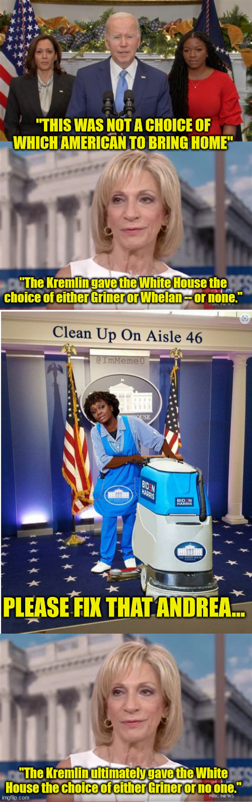 Oops... the misleadia told the truth and had to correct it to match the Biden lie... | "THIS WAS NOT A CHOICE OF WHICH AMERICAN TO BRING HOME"; "The Kremlin gave the White House the choice of either Griner or Whelan -- or none."; PLEASE FIX THAT ANDREA... "The Kremlin ultimately gave the White House the choice of either Griner or no one." | image tagged in mainstream media,liars | made w/ Imgflip meme maker