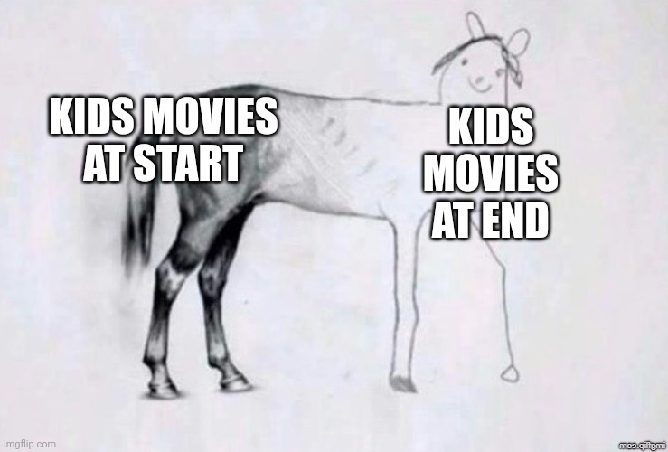 Friendships and dancing at the end | KIDS MOVIES AT START; KIDS MOVIES AT END | image tagged in horse drawing,movies | made w/ Imgflip meme maker