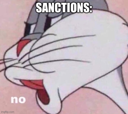 No bugs bunny | SANCTIONS: | image tagged in no bugs bunny | made w/ Imgflip meme maker