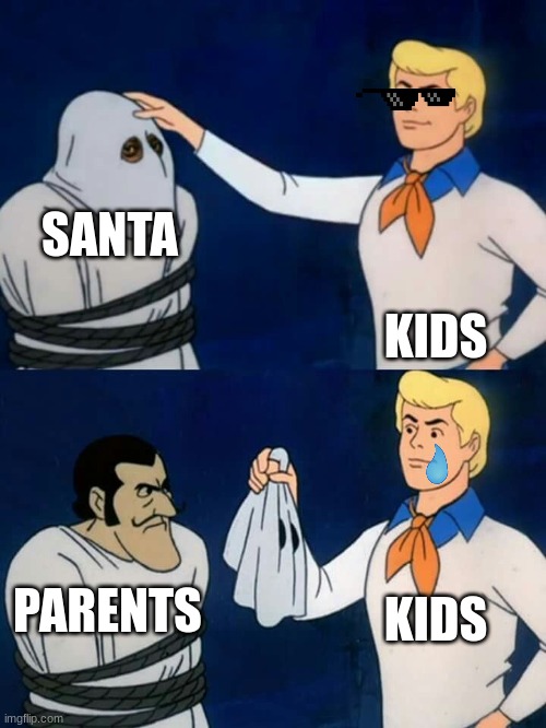 Sorry for anyone who didn't know | SANTA; KIDS; KIDS; PARENTS | image tagged in scooby doo mask reveal | made w/ Imgflip meme maker