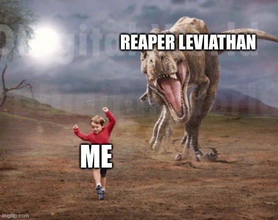 subnautica | REAPER LEVIATHAN; ME | image tagged in dinosaur | made w/ Imgflip meme maker