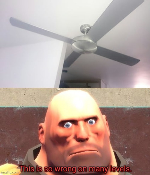 Terrible ceiling fan placement | image tagged in this is so wrong on many levels,ceiling fan,fan,ceiling,you had one job,memes | made w/ Imgflip meme maker