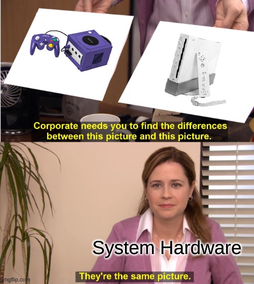 GameCube vs Wii | System Hardware | image tagged in memes,they're the same picture | made w/ Imgflip meme maker