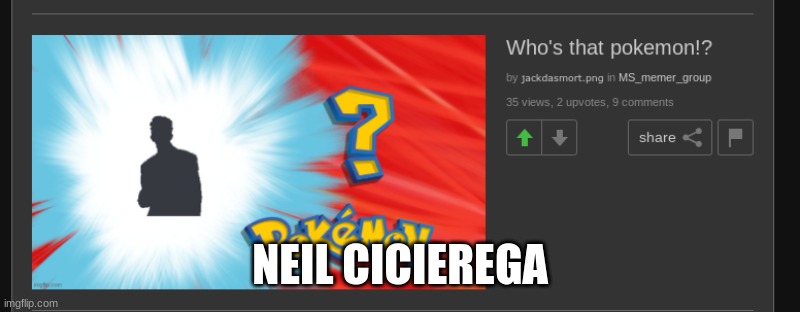 NEIL CICIEREGA | made w/ Imgflip meme maker