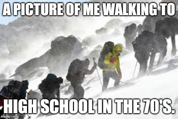 memes by Brad walking to school |  A PICTURE OF ME WALKING TO; HIGH SCHOOL IN THE 70'S. | image tagged in education | made w/ Imgflip meme maker