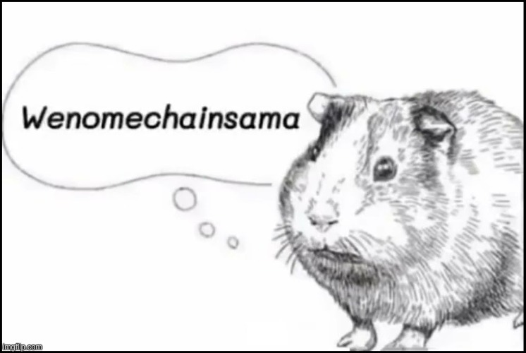 Wenomechainsama | image tagged in wenomechainsama | made w/ Imgflip meme maker