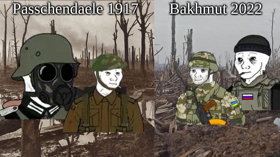 trench warfare | Passchendaele 1917; Bakhmut 2022 | made w/ Imgflip meme maker