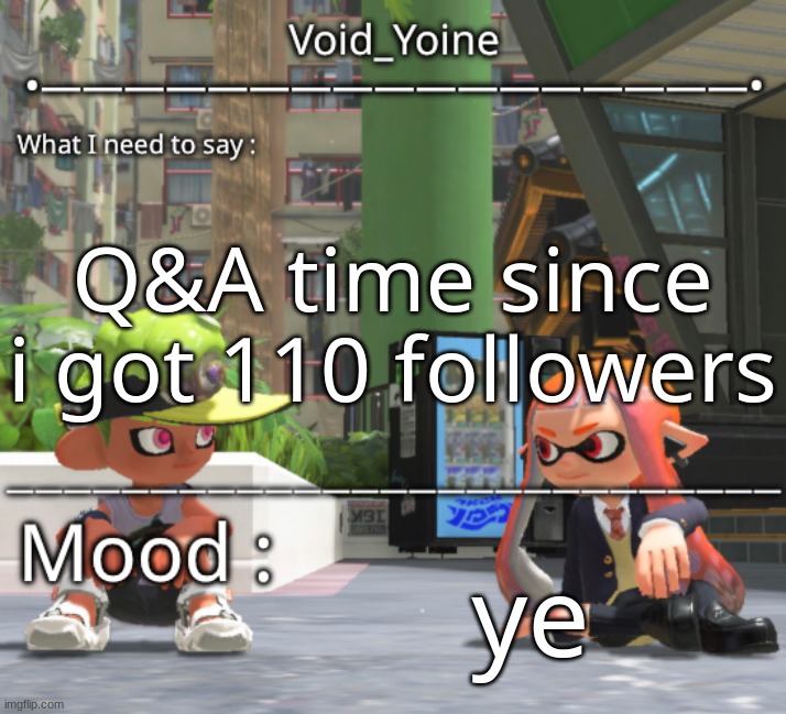 super swag B] | Q&A time since i got 110 followers; ye | made w/ Imgflip meme maker