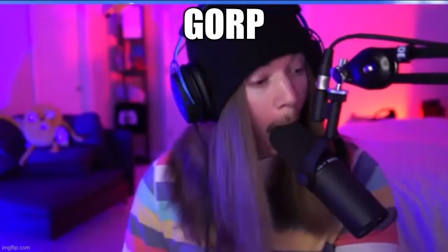Jimmyhere eating mic | GORP | image tagged in jimmyhere eating mic | made w/ Imgflip meme maker