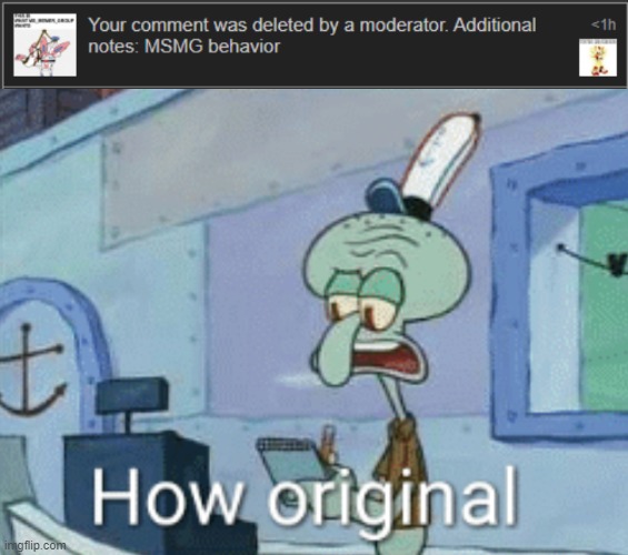 Thanks for the ban, tck | image tagged in squidward how original | made w/ Imgflip meme maker