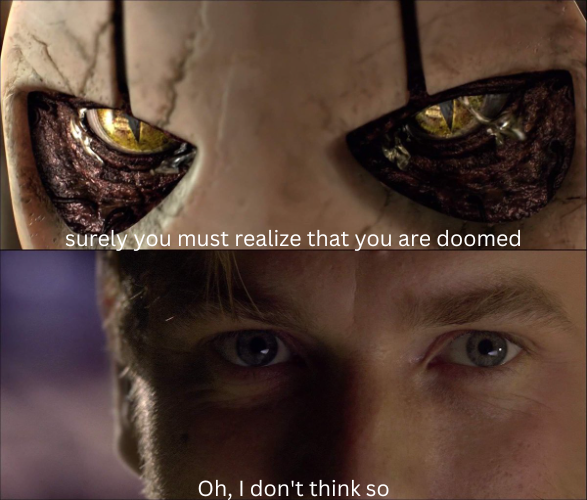 Surely you must realize that you're doomed Blank Meme Template