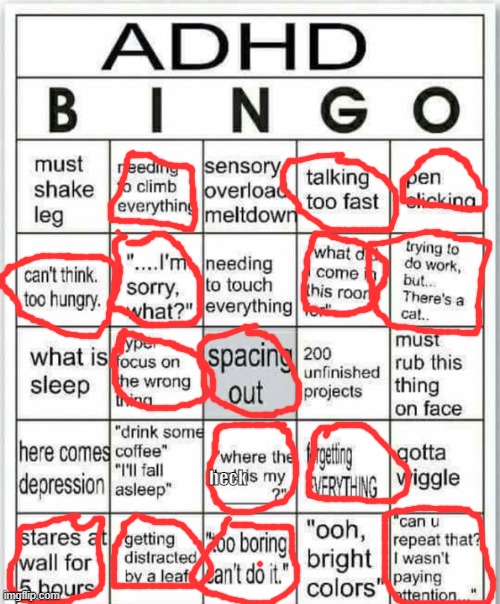 I have autism not ADHD but still | heck | image tagged in adhd bingo,autism,autistic | made w/ Imgflip meme maker