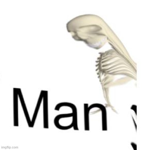 man | image tagged in dead | made w/ Imgflip meme maker
