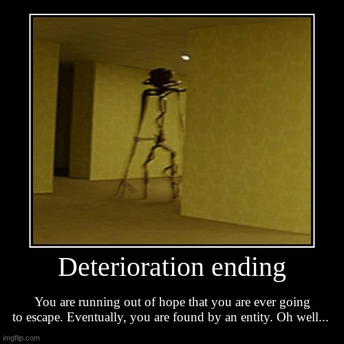 Backrooms endings #2 | image tagged in demotivationals,backrooms | made w/ Imgflip demotivational maker
