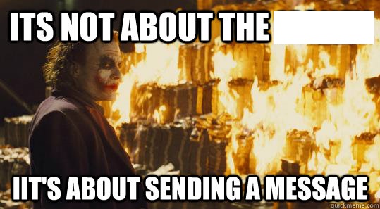 joker sending a message not about the money Blank Meme Template