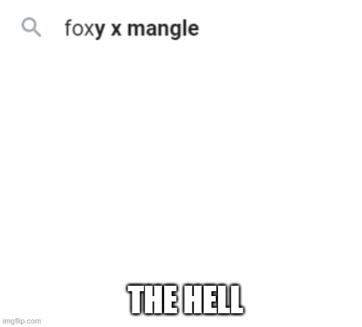 THE HELL | image tagged in why,blank white template | made w/ Imgflip meme maker
