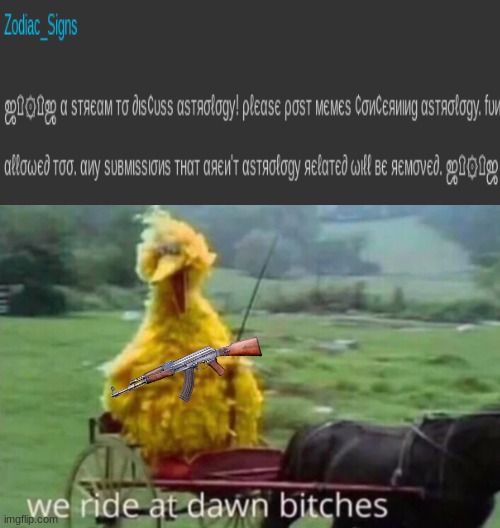 this is a meme by me not a repost | image tagged in we ride at dawn | made w/ Imgflip meme maker