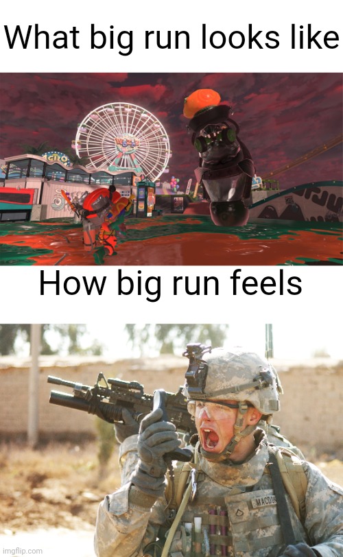 I feel like a soldier fighting for their country in big run | What big run looks like; How big run feels | made w/ Imgflip meme maker
