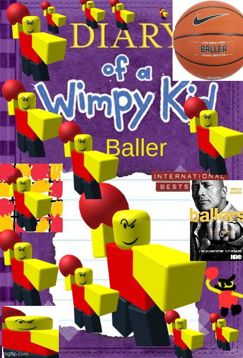 BALLER | Baller | image tagged in diary of a wimpy kid cover template | made w/ Imgflip meme maker