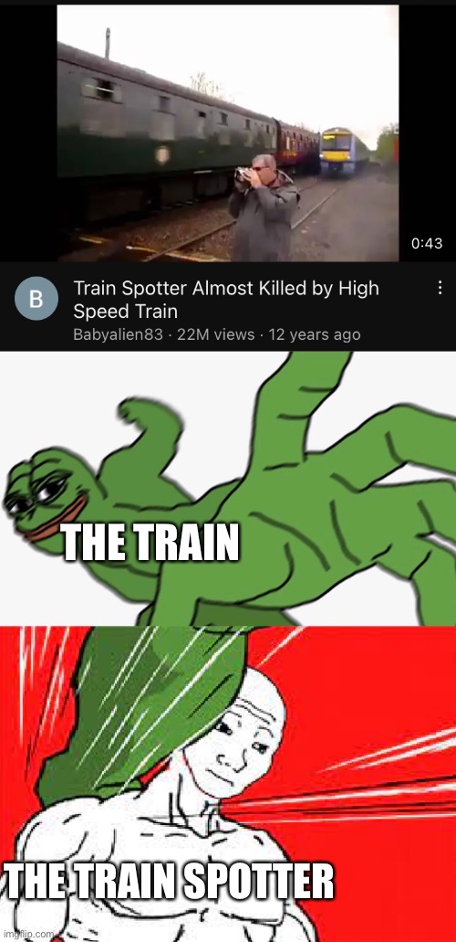 That was close | THE TRAIN; THE TRAIN SPOTTER | image tagged in pepe punch vs dodging wojak,memes,trains,train,so close,funny | made w/ Imgflip meme maker
