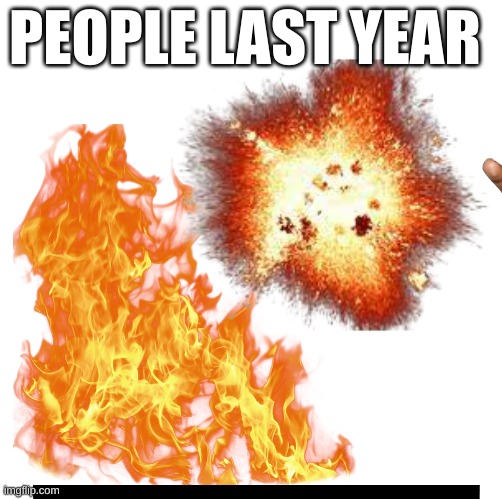 PEOPLE LAST YEAR | made w/ Imgflip meme maker