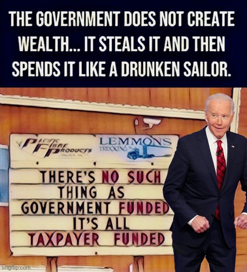 Biden spends taxes like drunken sailor | image tagged in joe biden | made w/ Imgflip meme maker