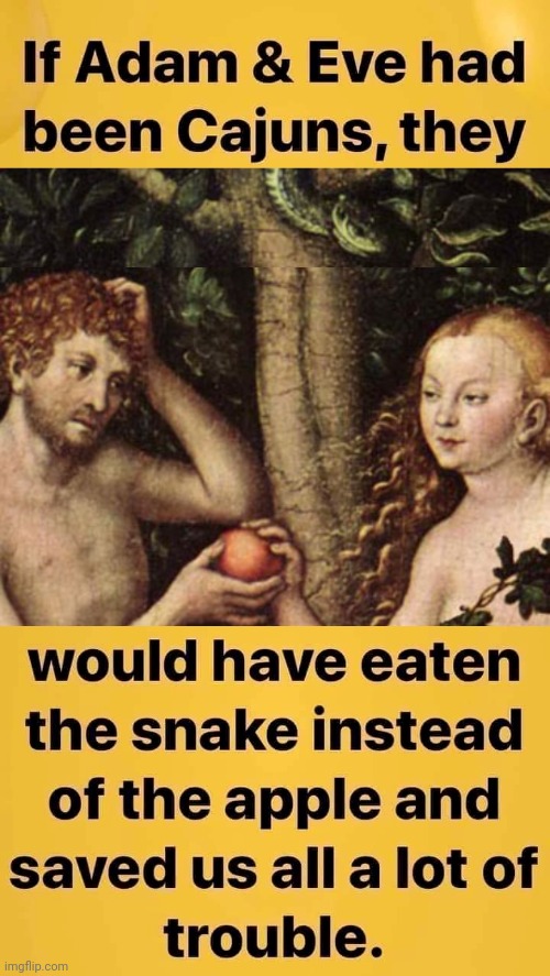 If Adam and Eve were cajuns | image tagged in adam and eve | made w/ Imgflip meme maker