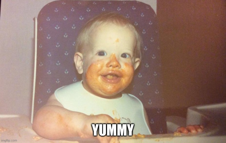 Yummy Muncher | YUMMY | image tagged in yummy muncher | made w/ Imgflip meme maker