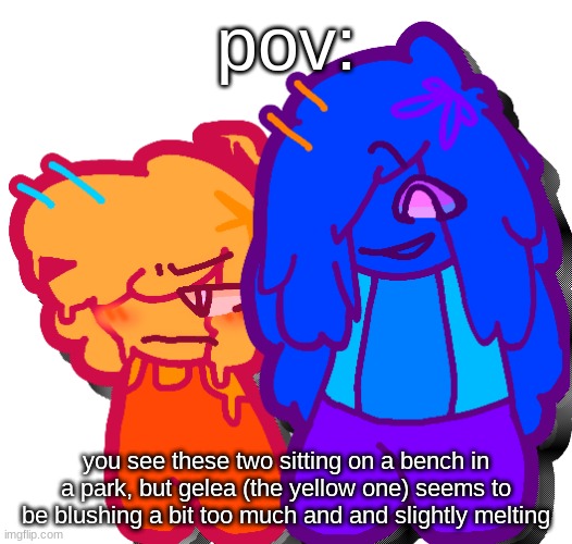 rules: no eating (they're made of gummy, that's the context for this rule,) no erp or 18+ or fetishes, no joke ocs | pov:; you see these two sitting on a bench in a park, but gelea (the yellow one) seems to be blushing a bit too much and and slightly melting | image tagged in dave and bambi,roleplaying,ocs | made w/ Imgflip meme maker