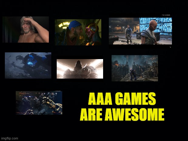 AAA GAMES  IN GAME AWARDS LOOKS LIKE THIS | AAA GAMES ARE AWESOME | image tagged in black background | made w/ Imgflip meme maker