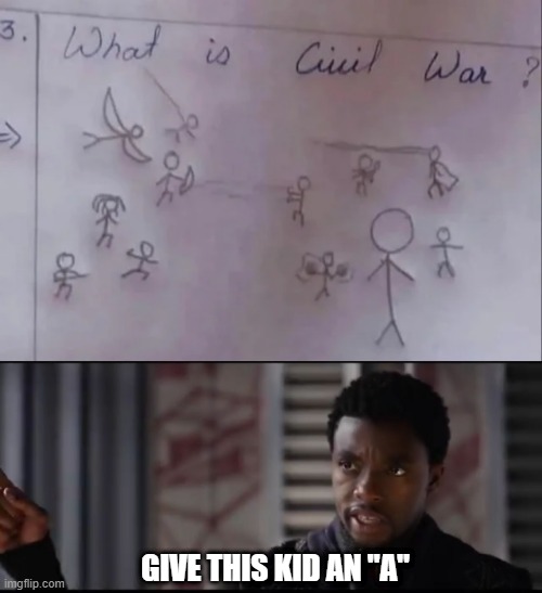 Civil War | GIVE THIS KID AN "A" | image tagged in black panther - get this man a shield | made w/ Imgflip meme maker