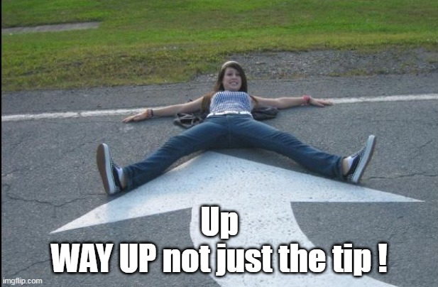 Up
WAY UP not just the tip ! | made w/ Imgflip meme maker