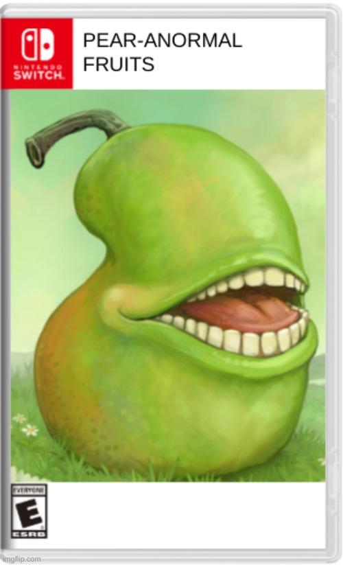 pear-anormal fruits game | image tagged in pear-anormal fruits | made w/ Imgflip meme maker