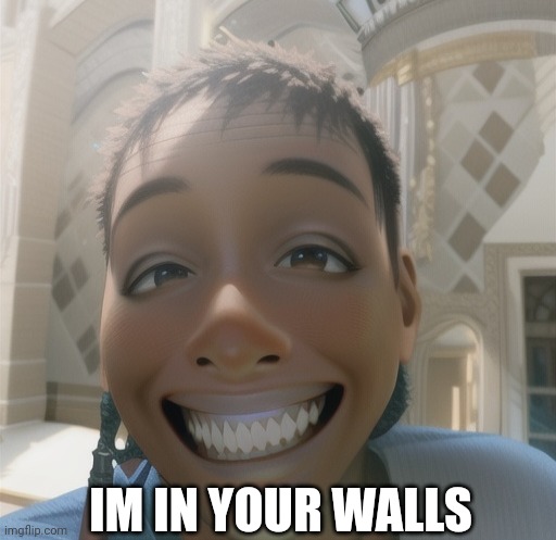 IM IN YOUR WALLS | made w/ Imgflip meme maker