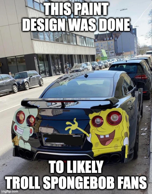 Cursed SpongeBob Car | THIS PAINT DESIGN WAS DONE; TO LIKELY TROLL SPONGEBOB FANS | image tagged in cars,spongebob squarepants,memes | made w/ Imgflip meme maker