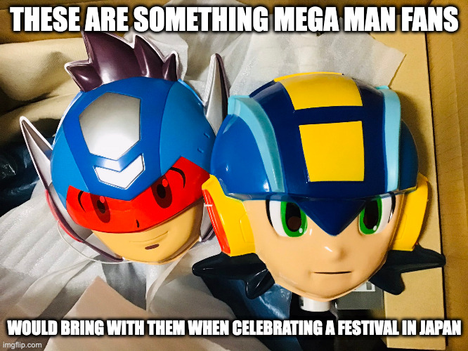 Mega Man Masks | THESE ARE SOMETHING MEGA MAN FANS; WOULD BRING WITH THEM WHEN CELEBRATING A FESTIVAL IN JAPAN | image tagged in megaman,megaman battle network,megaman star force,memes | made w/ Imgflip meme maker