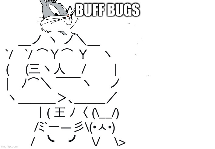 Buff bunny | BUFF BUGS | image tagged in buff bunny,bugs bunny | made w/ Imgflip meme maker