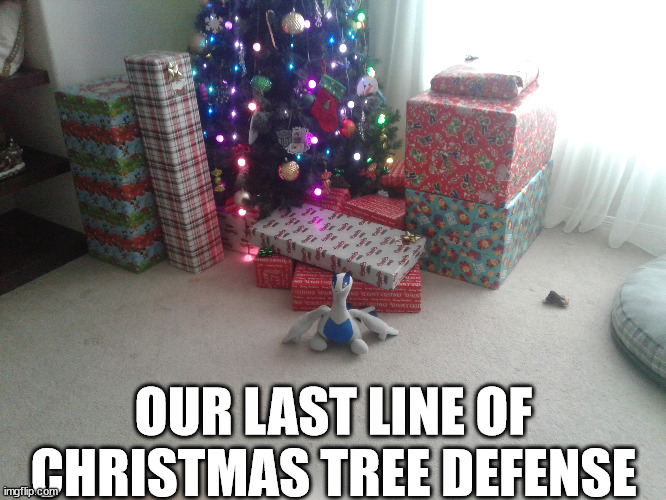 OUR LAST LINE OF CHRISTMAS TREE DEFENSE | image tagged in christmas,pokemon | made w/ Imgflip meme maker