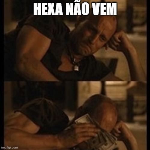 Crying with money | HEXA NÃO VEM | image tagged in crying with money | made w/ Imgflip meme maker