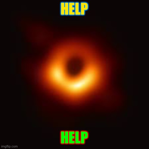 Dead star | HELP HELP | image tagged in dead star | made w/ Imgflip meme maker