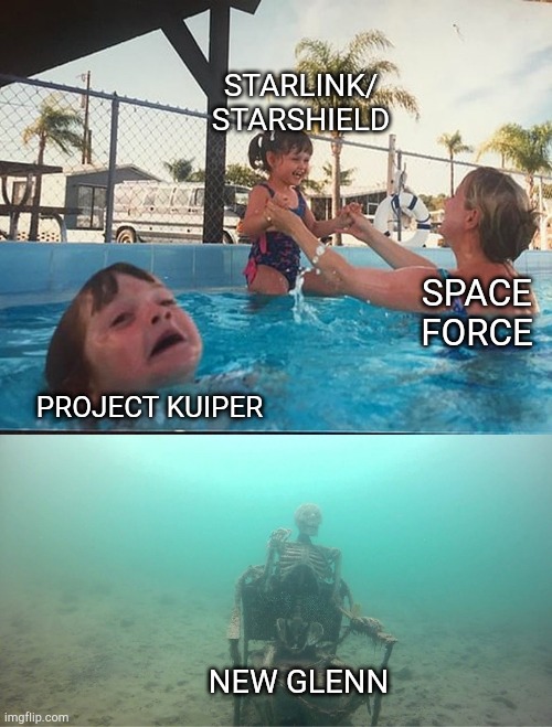 Mother Ignoring Kid Drowning In A Pool | STARLINK/ STARSHIELD; SPACE FORCE; PROJECT KUIPER; NEW GLENN | image tagged in mother ignoring kid drowning in a pool | made w/ Imgflip meme maker