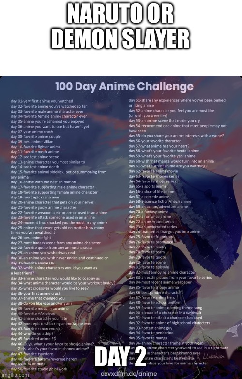 100 day anime challenge | NARUTO OR DEMON SLAYER; DAY 2 | image tagged in 100 day anime challenge | made w/ Imgflip meme maker