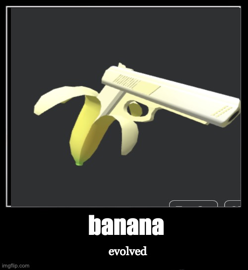 but the | banana; evolved | image tagged in banana | made w/ Imgflip meme maker