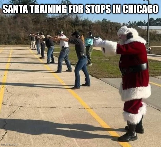 Santa training for chicago | SANTA TRAINING FOR STOPS IN CHICAGO | image tagged in santa,meme,chicago | made w/ Imgflip meme maker