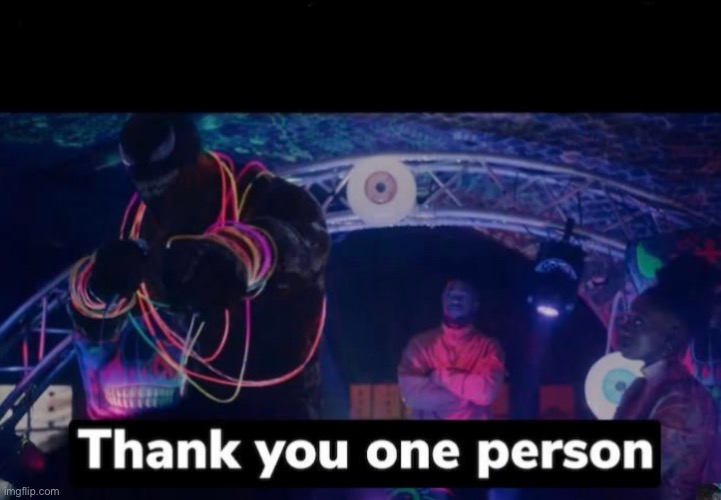 Thank you one person | image tagged in thank you one person | made w/ Imgflip meme maker