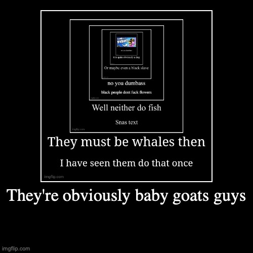 image tagged in funny,demotivationals | made w/ Imgflip demotivational maker