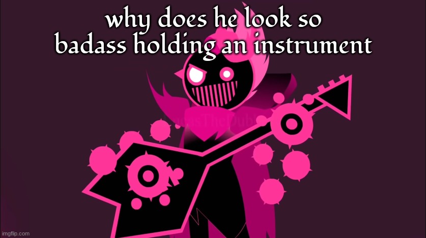 why does he look so badass holding an instrument | made w/ Imgflip meme maker