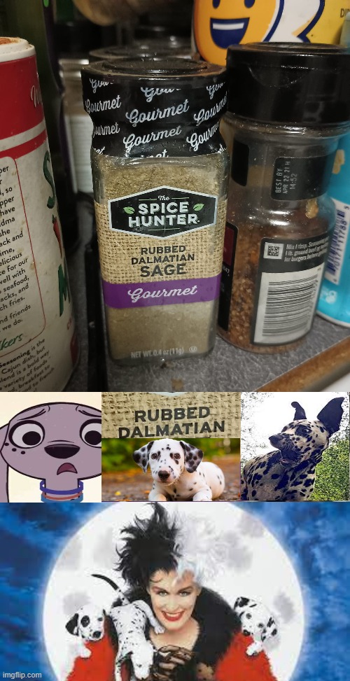 Rubbed Dalmatian Sage. Gourmet. From Spice Hunter. | image tagged in dalmatians,herbs,sage,cruella deville,dogs,bad pun dog | made w/ Imgflip meme maker
