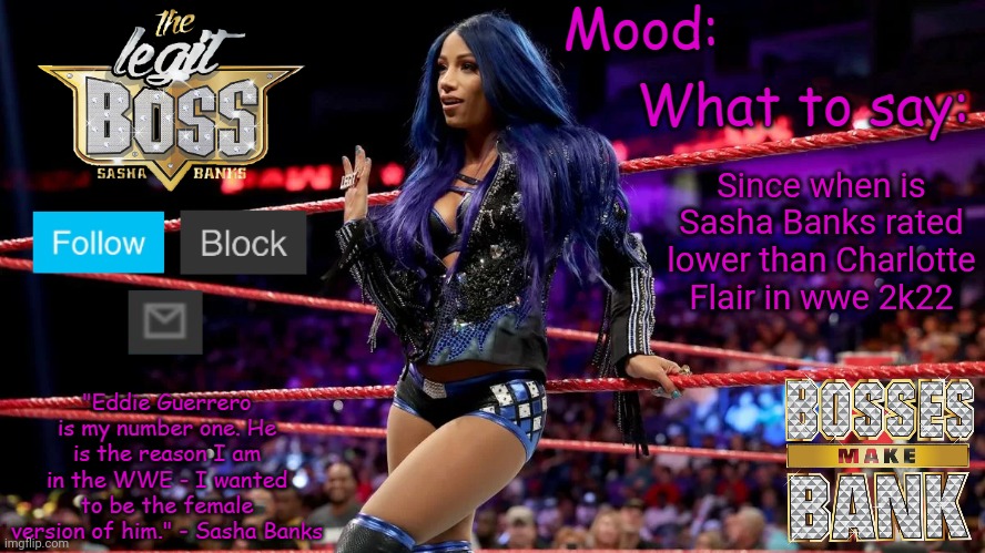 Charlotte is 90, but Sasha is 88 | Since when is Sasha Banks rated lower than Charlotte Flair in wwe 2k22 | image tagged in sasha banks v1 | made w/ Imgflip meme maker